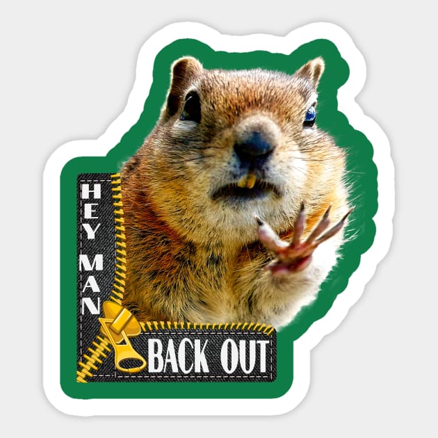 Hey Man -Back Out,  Chipmunk Body Language with Typography Design Sticker by OLena Art 